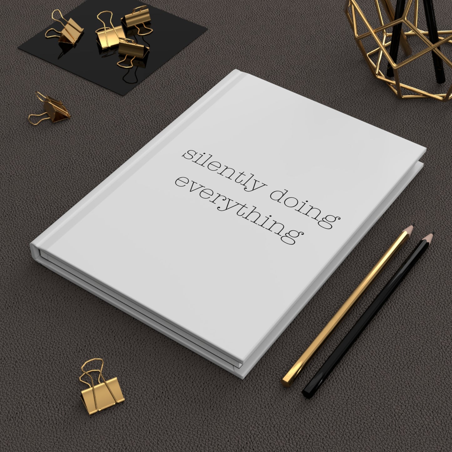 silently doing everything | Hardcover Journal Matte