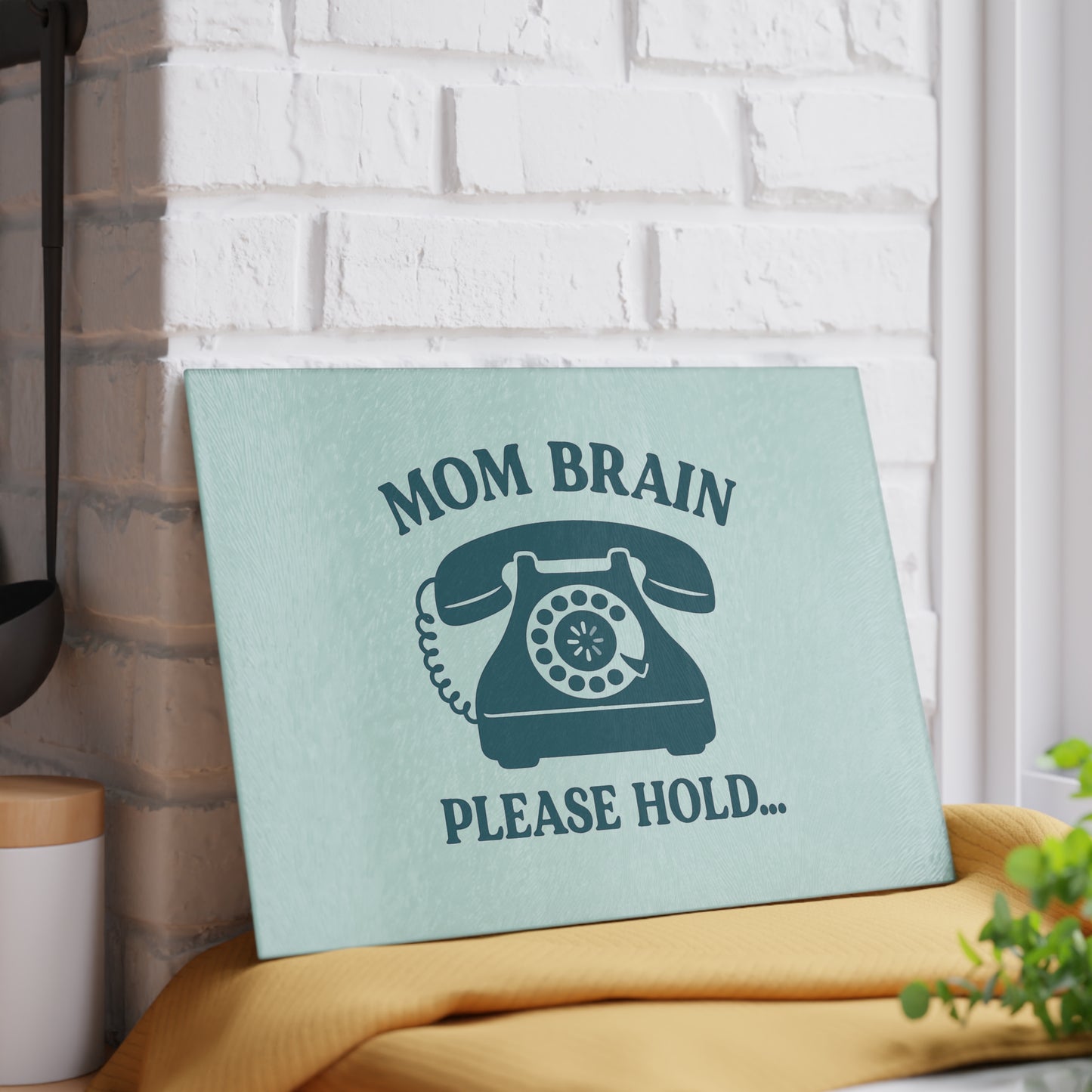 Mom Brain, Please Hold | Glass Cutting Board