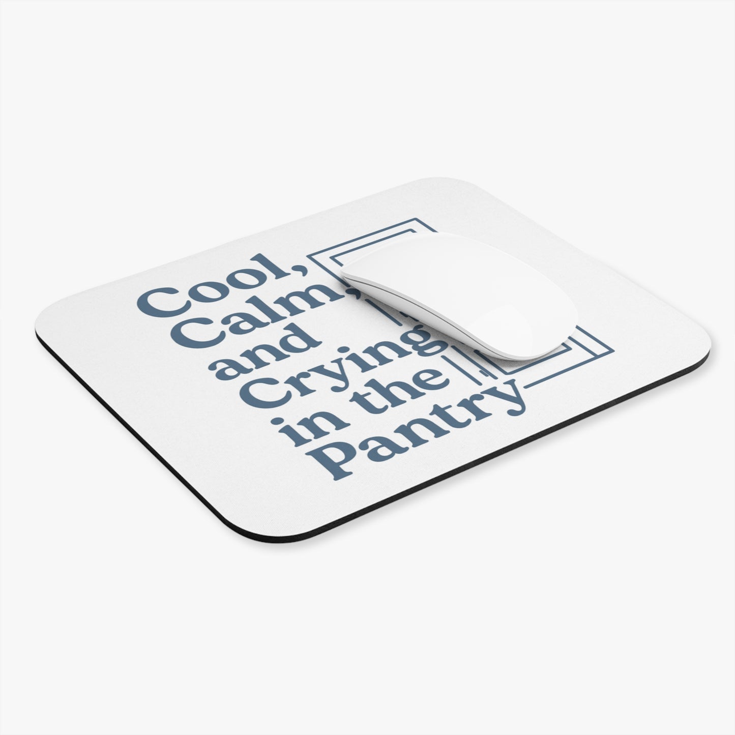 Cool, Calm and Crying in the Pantry | Mouse Pad (Rectangle)