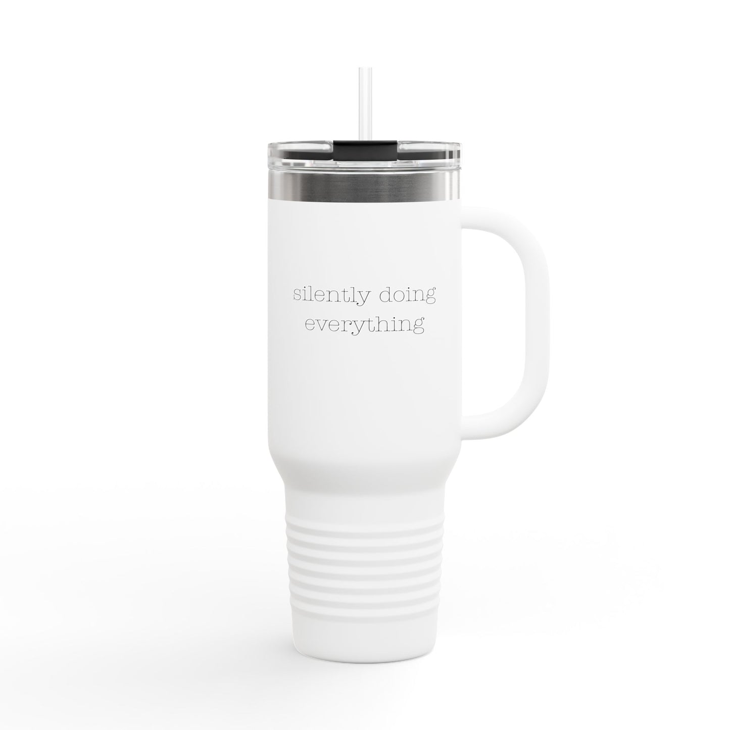 silently doing everything | Insulated Travel Mug, 40oz
