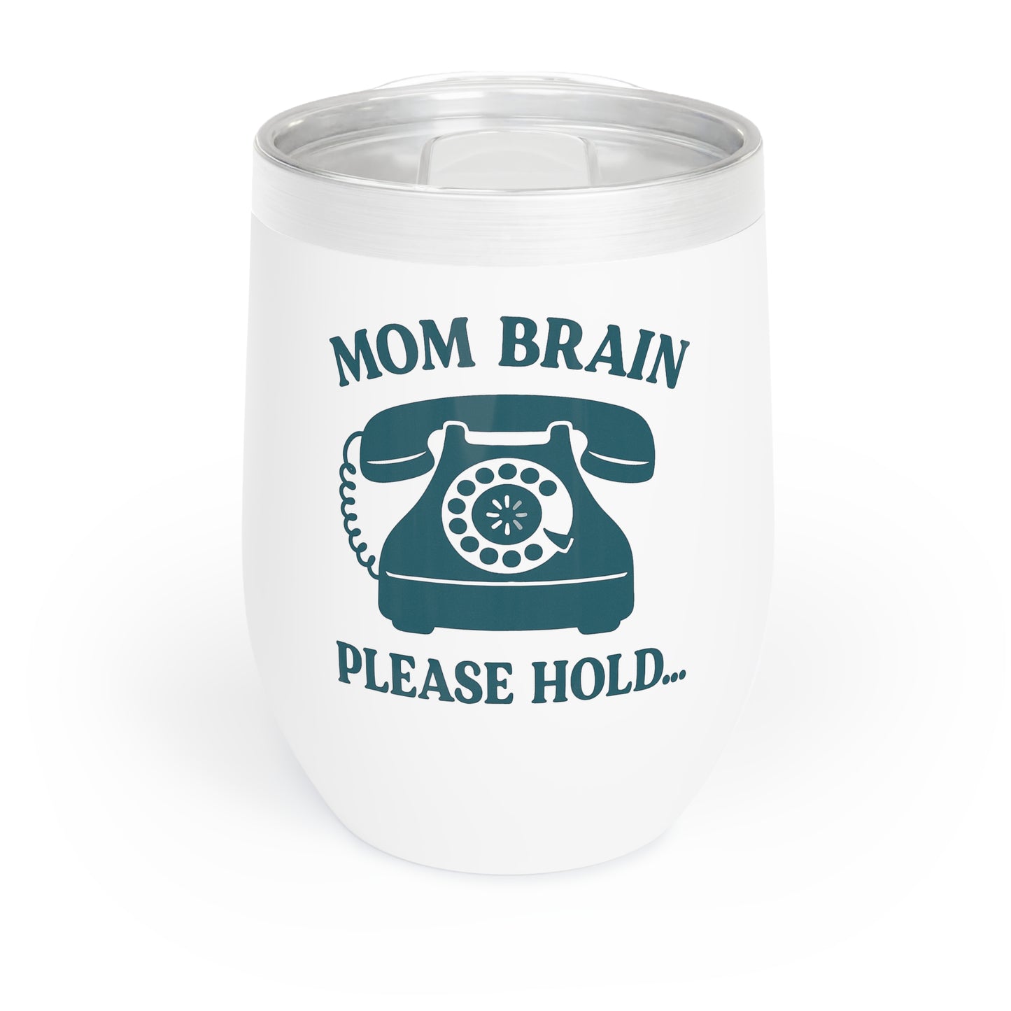 Mom Brain, Please Hold | Chill Wine Tumbler