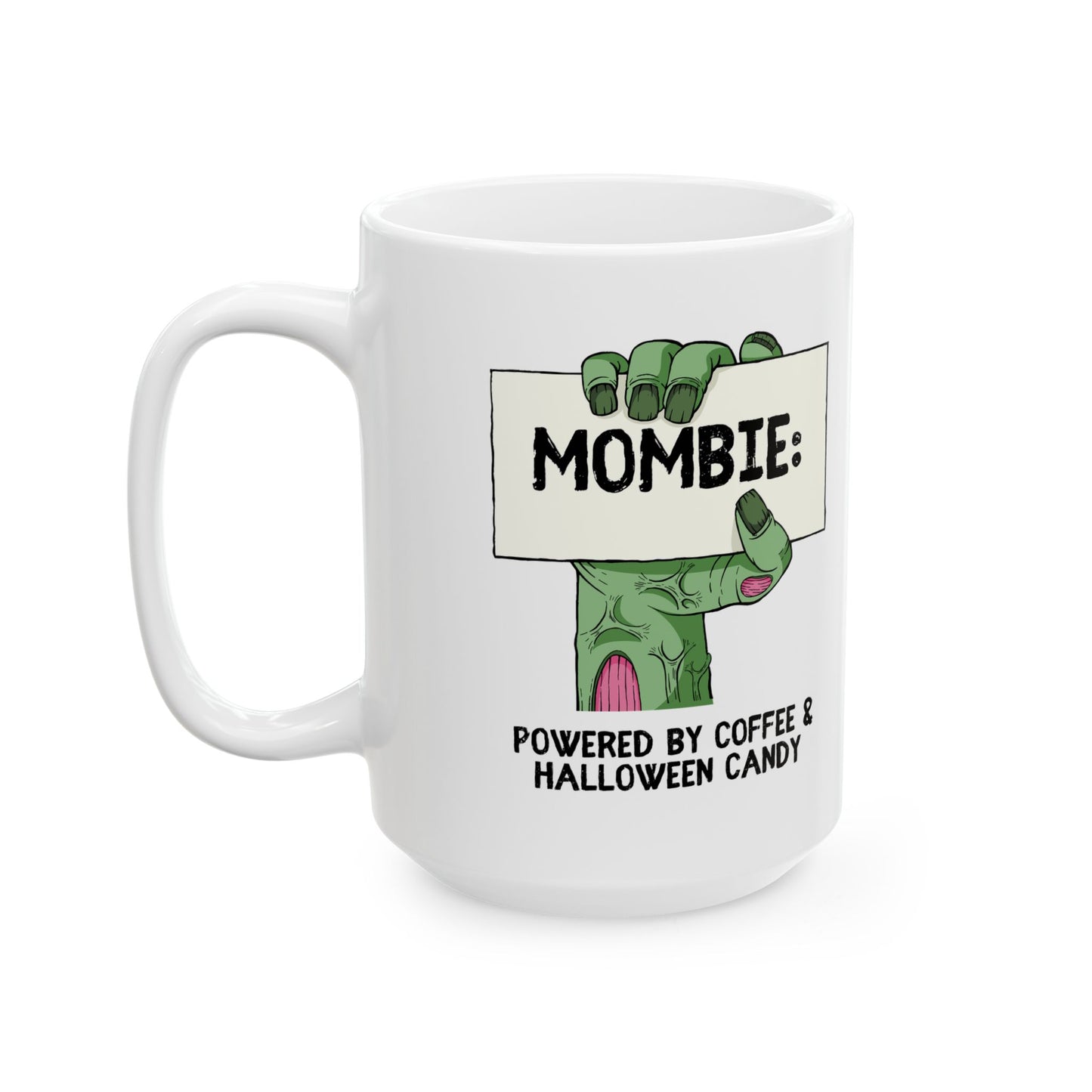 Mombie | Ceramic Mug (11oz, 15oz)