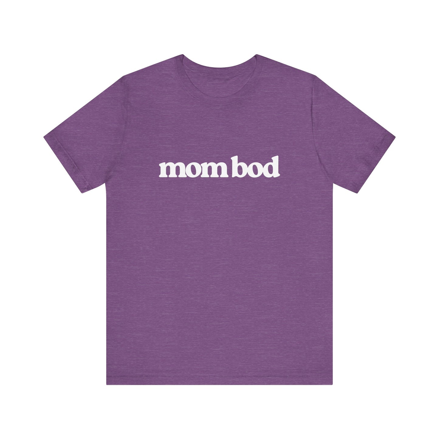 mom bod | Bella & Canvas Shirt