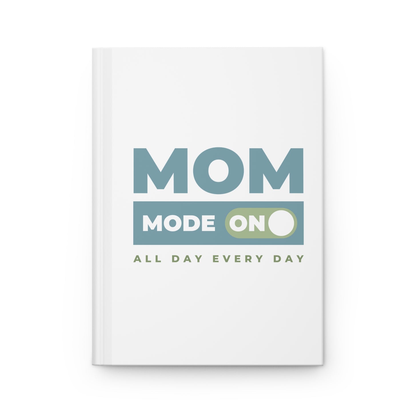 Mom Mode = ON | Hardcover Journal Matte