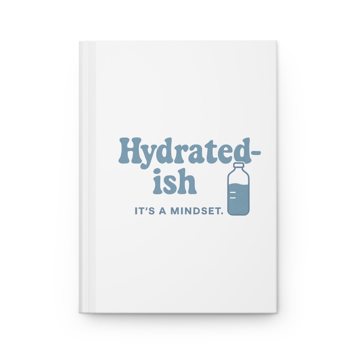 Hydrated-ish | Hardcover Journal Matte