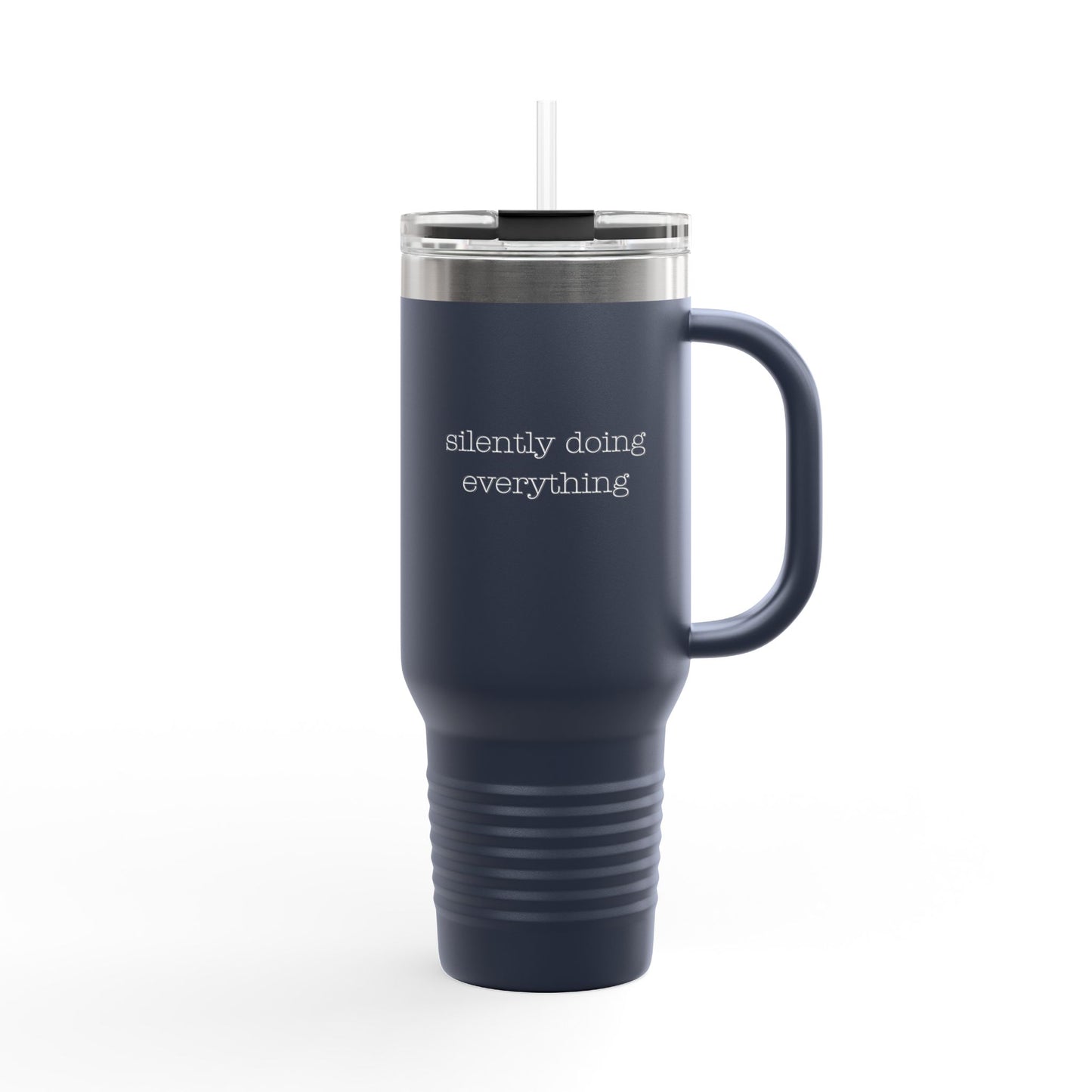 silently doing everything | Insulated Travel Mug, 40oz
