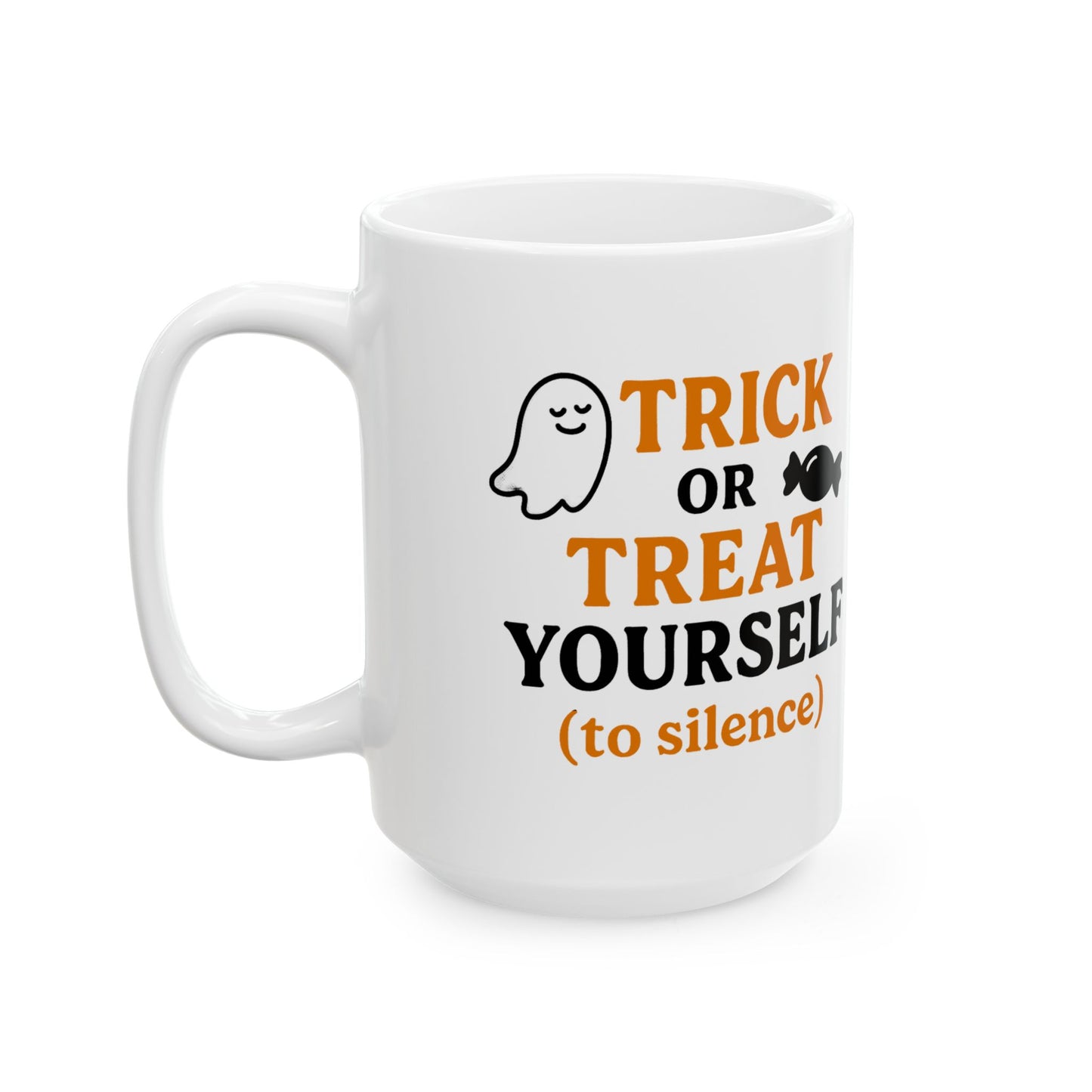 Treat Yourself | Ceramic Mug (11oz, 15oz)