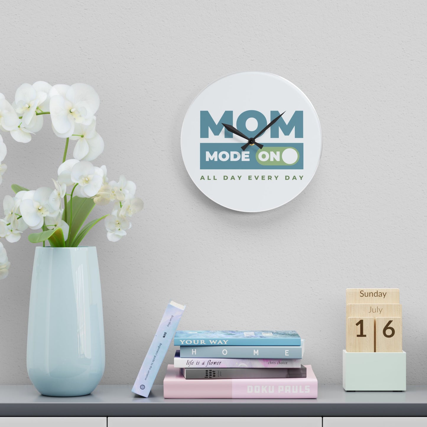 Mom Mode = ON | Acrylic Wall Clock