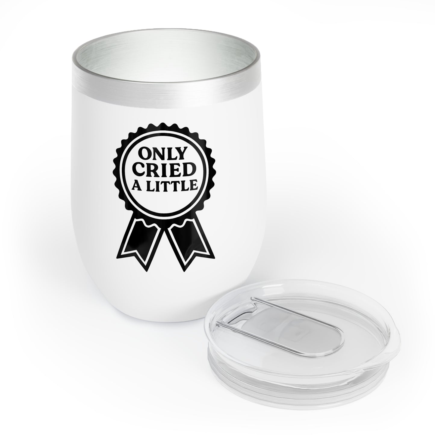 Only Cried a Little | Chill Wine Tumbler