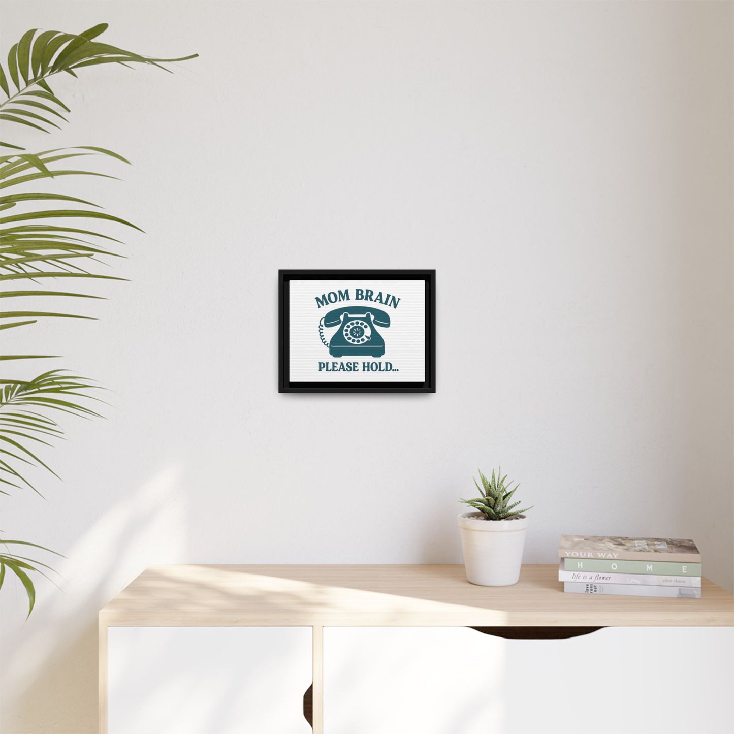 Mom Brain, Please Hold | Matte Canvas, Framed (Multi-color)