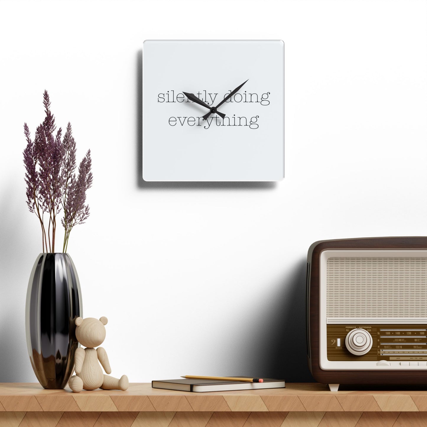 Silently Doing Everything | Acrylic Wall Clock