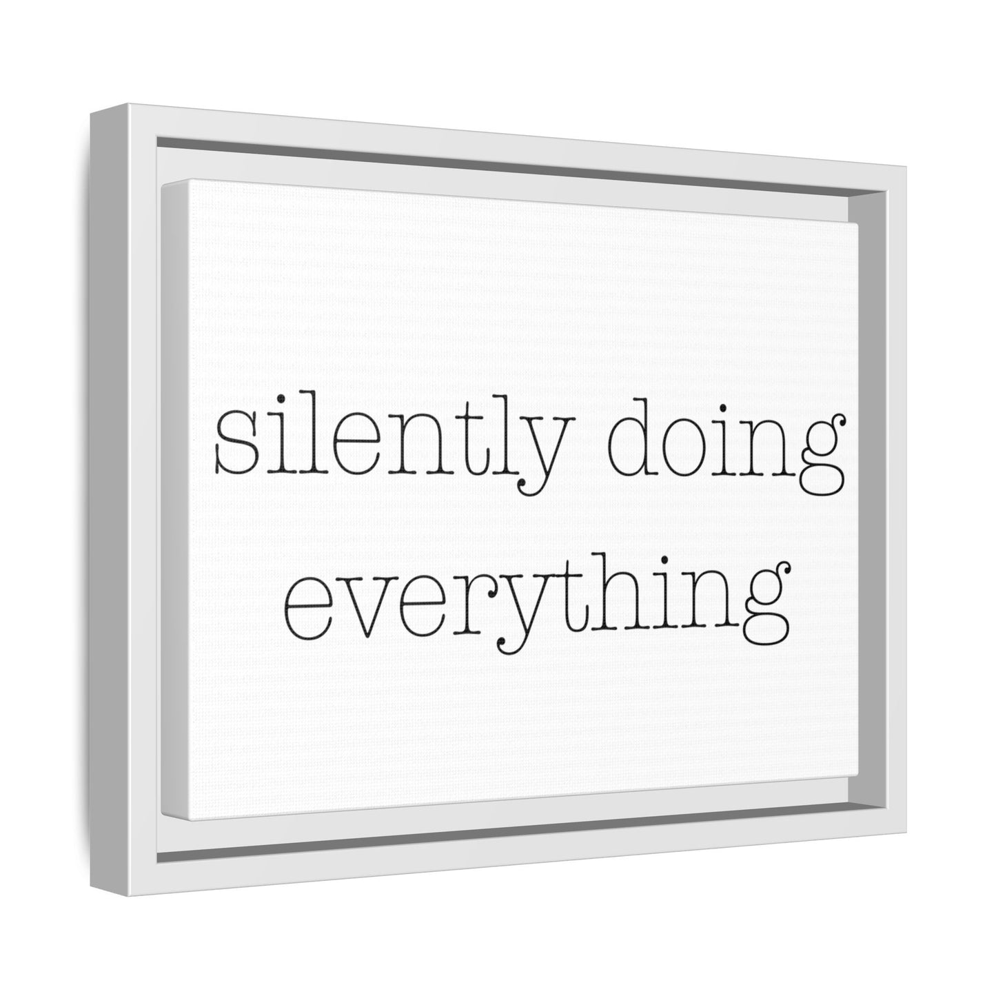 silently doing everything | Matte Canvas, Framed (Multi-color)
