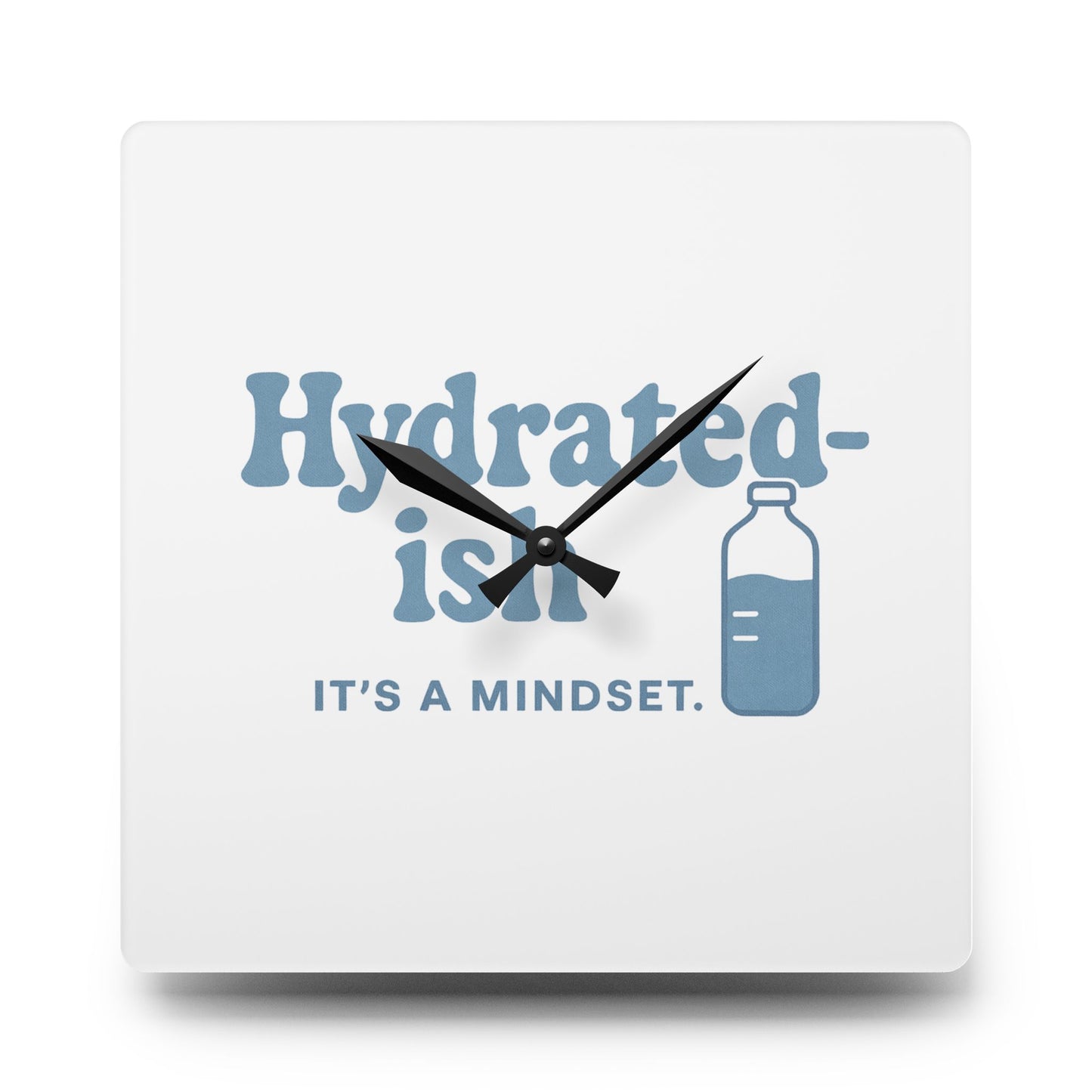Hydrated-Ish | Acrylic Wall Clock