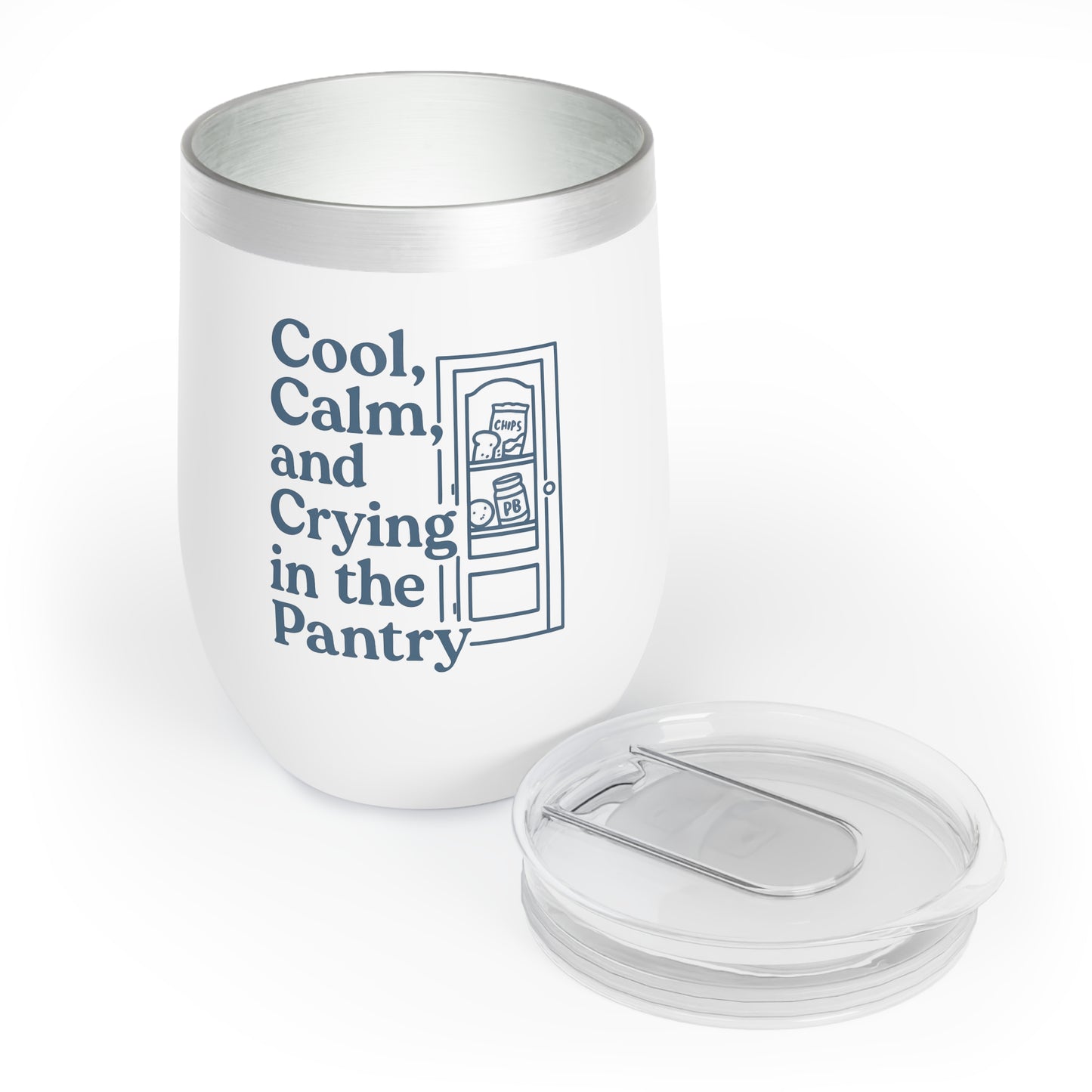 Cool, Calm and Crying in the Pantry | Chill Wine Tumbler