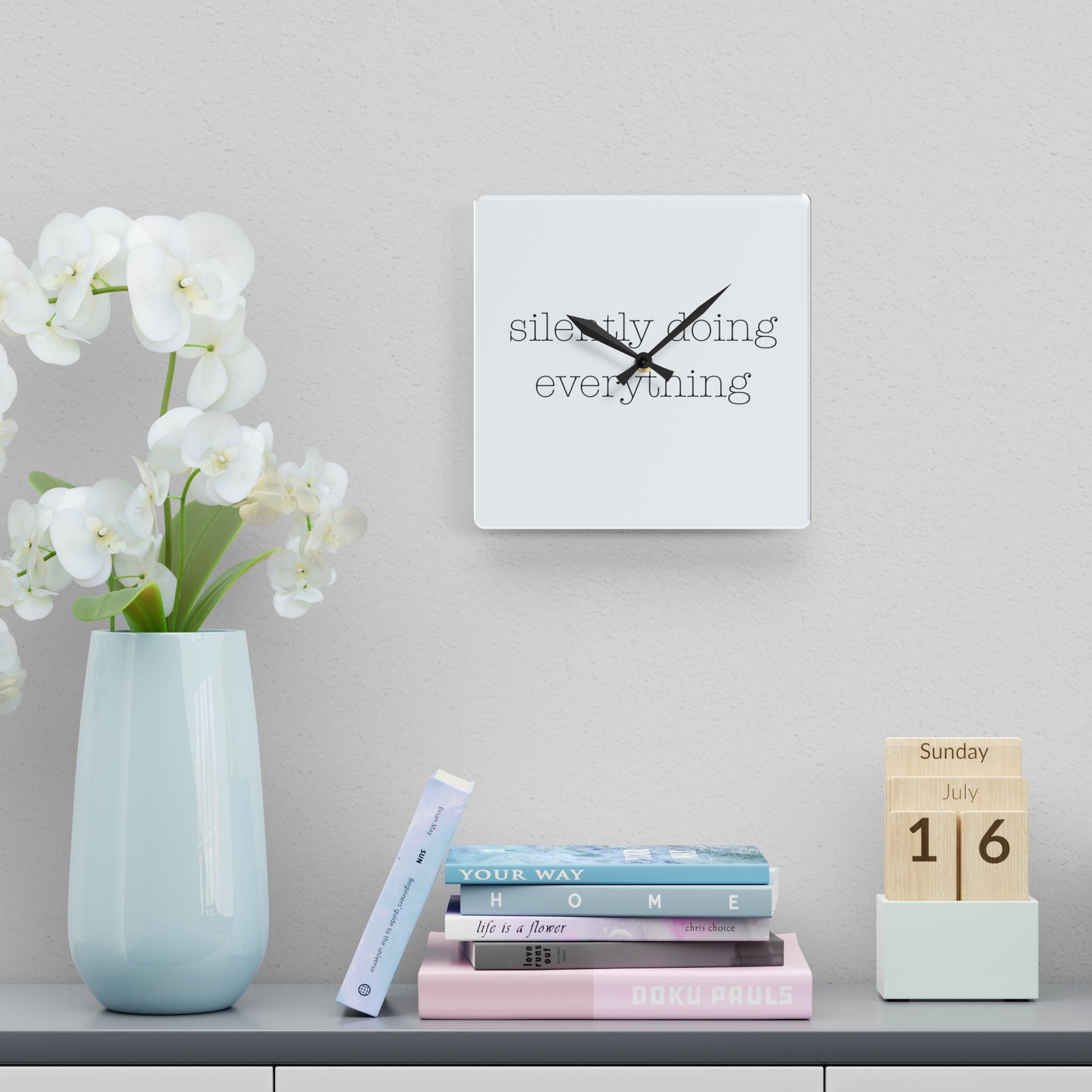 Silently Doing Everything | Acrylic Wall Clock