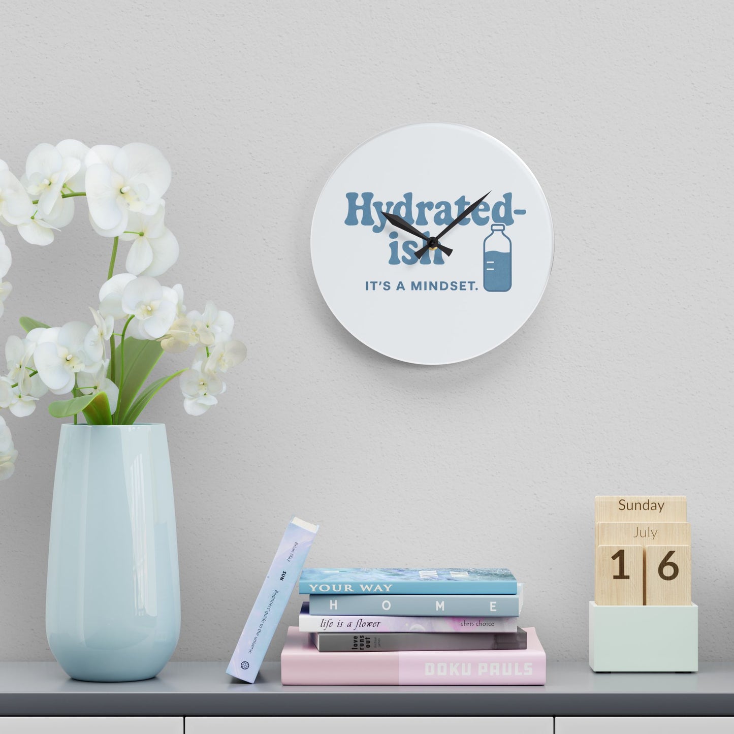 Hydrated-Ish | Acrylic Wall Clock
