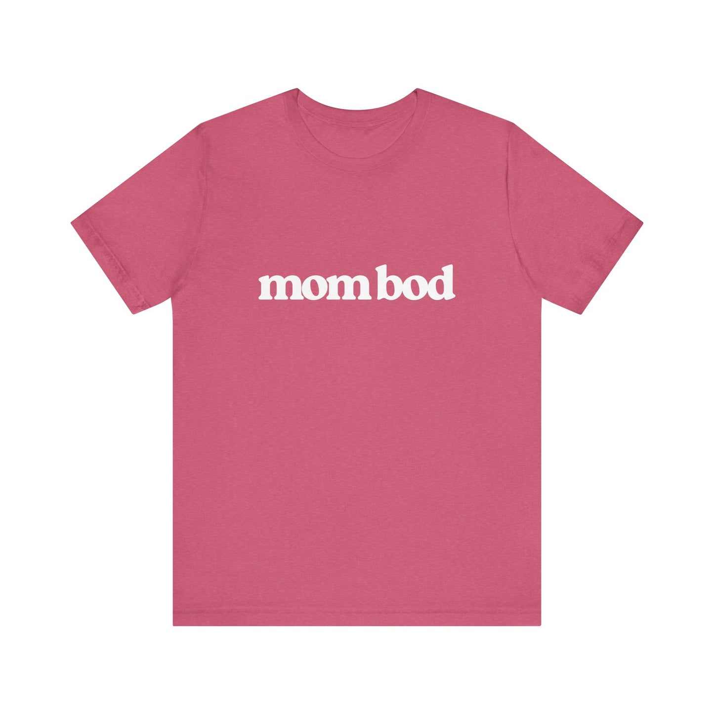 mom bod | Bella & Canvas Shirt