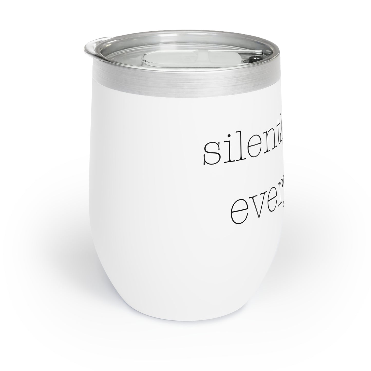silently doing everything | Chill Wine Tumbler