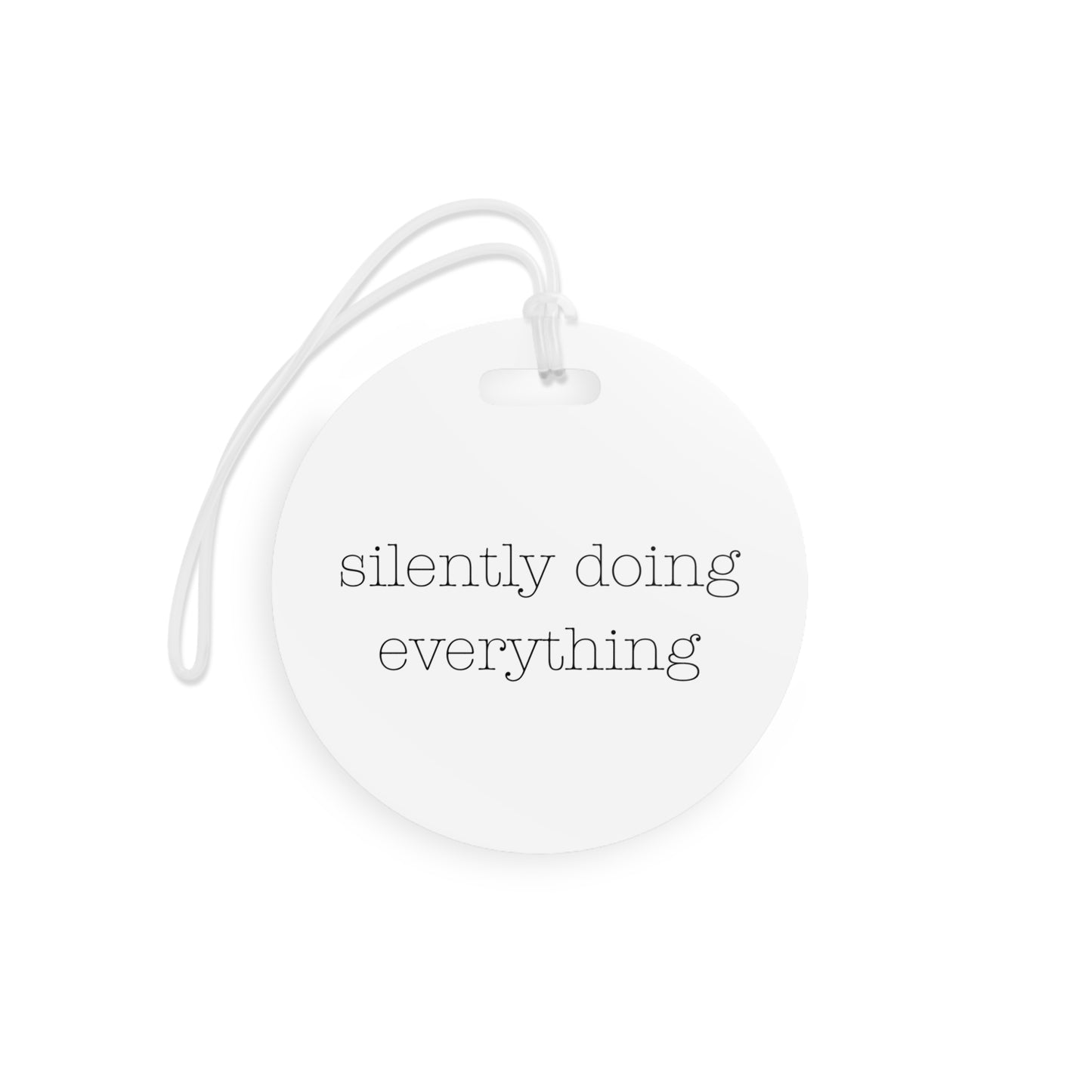 silently doing everything | Luggage Tags