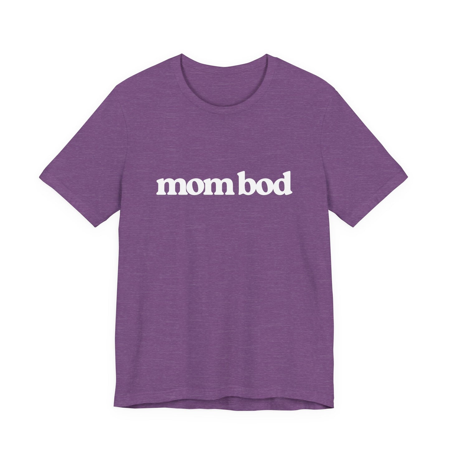 mom bod | Bella & Canvas Shirt