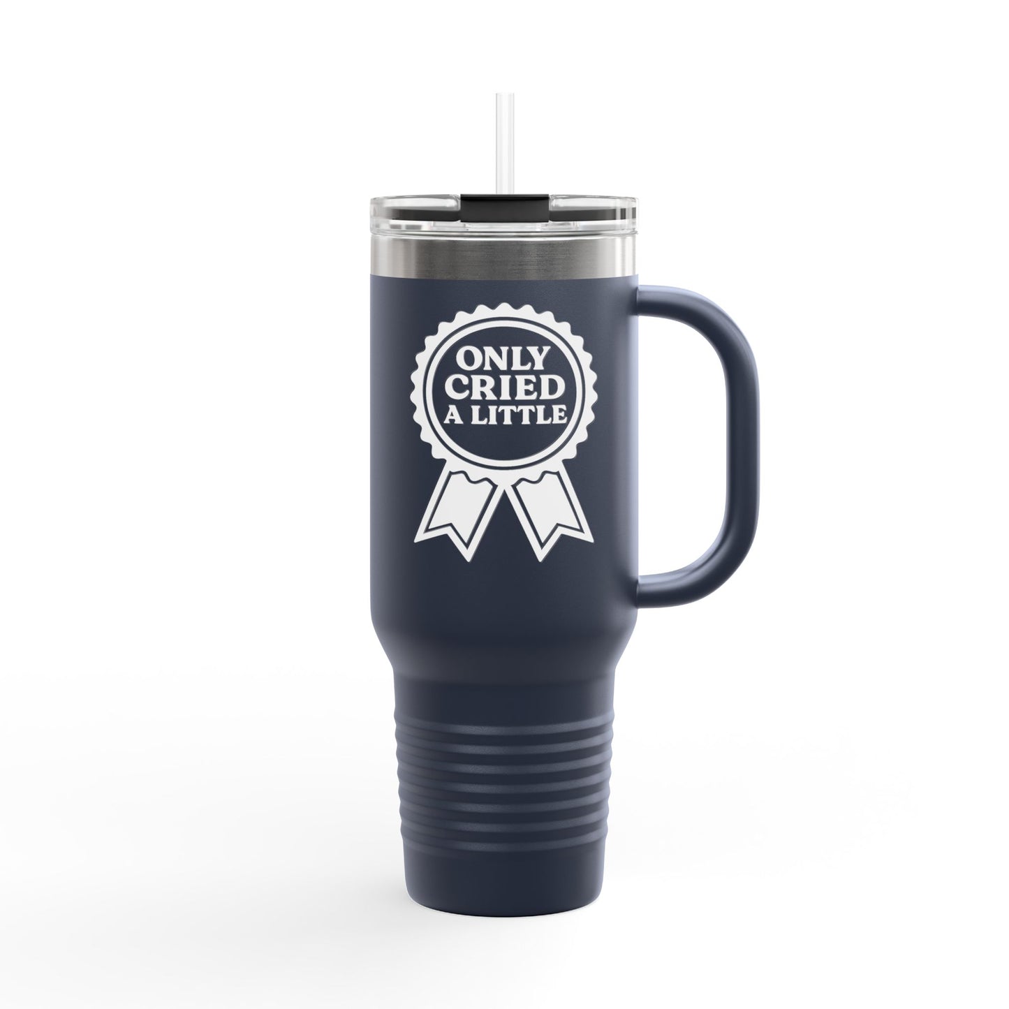 Only Cried a Little | Insulated Travel Mug, 40oz