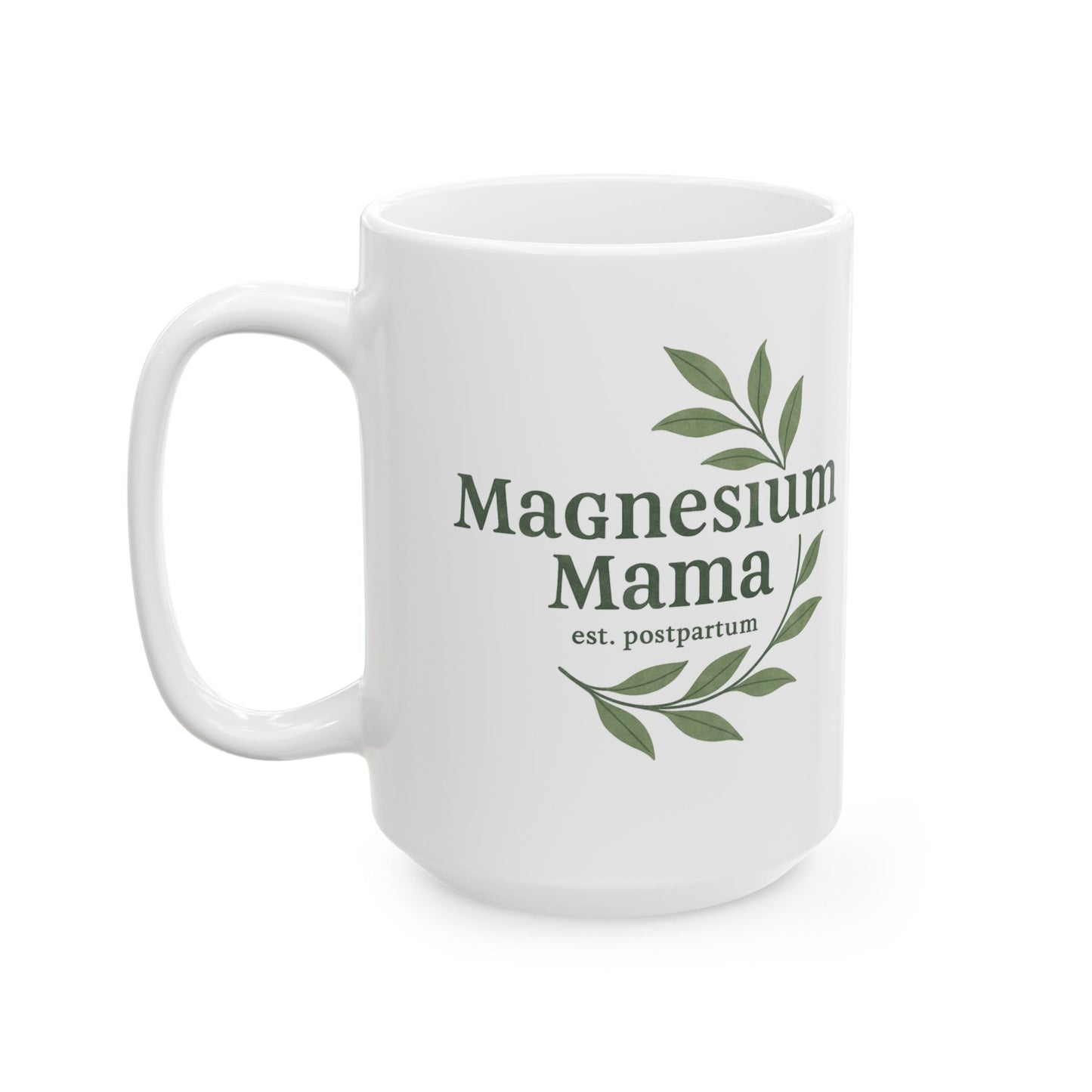 Magnesium Mama | Ceramic Mug (11oz, 15oz)