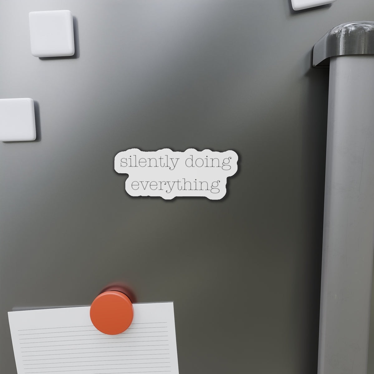 Silently Doing Everything | Die-Cut Magnets