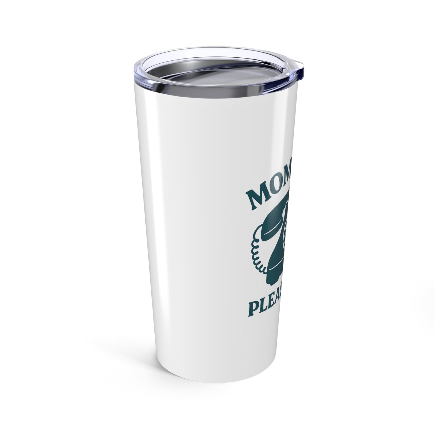 Mom Brain, Please Hold | Tumbler 20oz