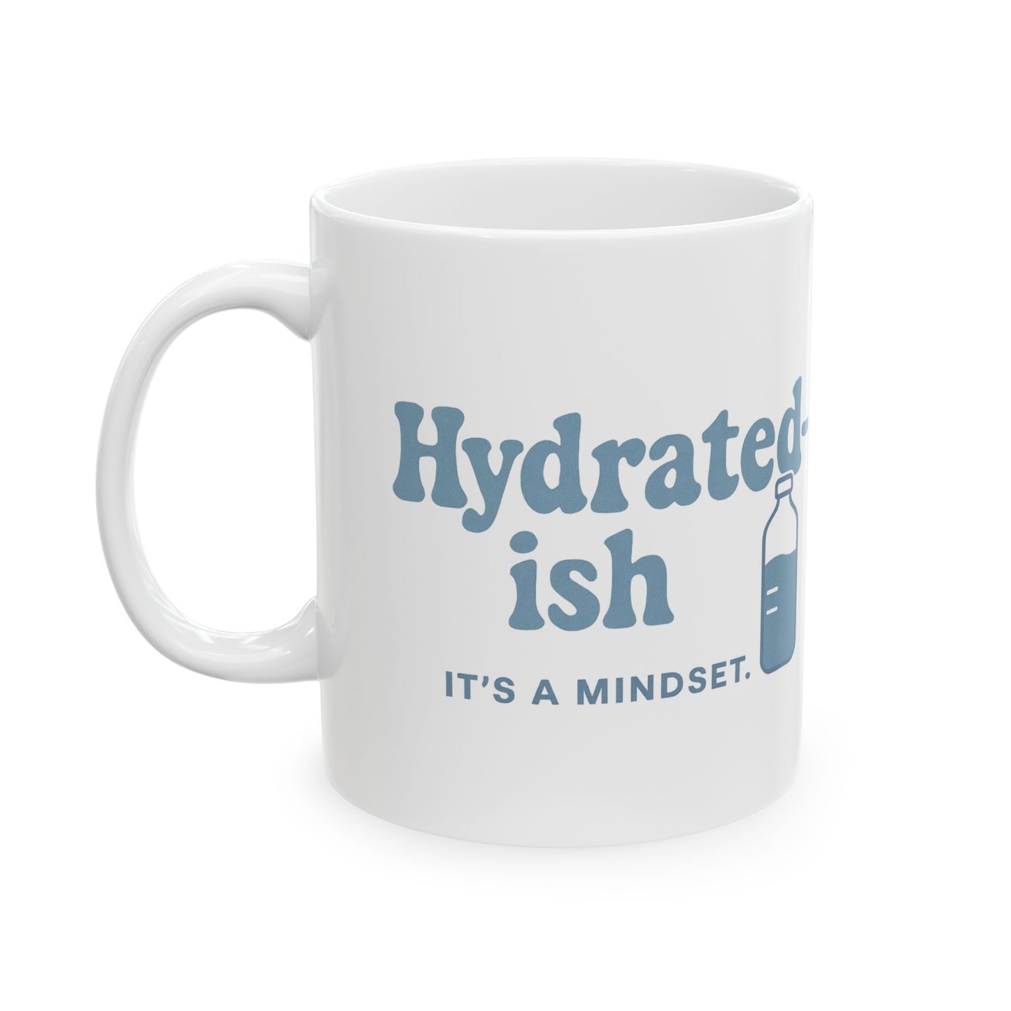 Hydrated-ish | Ceramic Mug (11oz, 15oz)