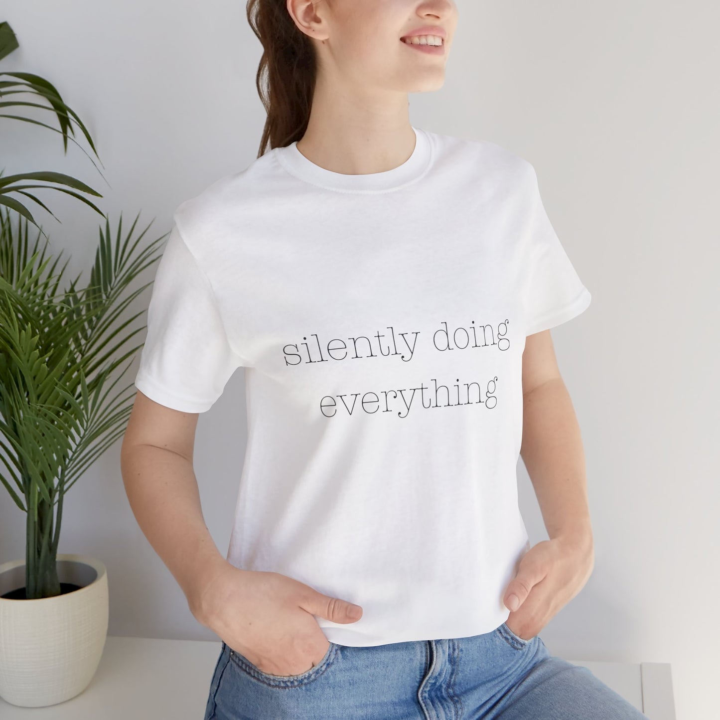 silently doing everything | Bella & Canvas Shirt