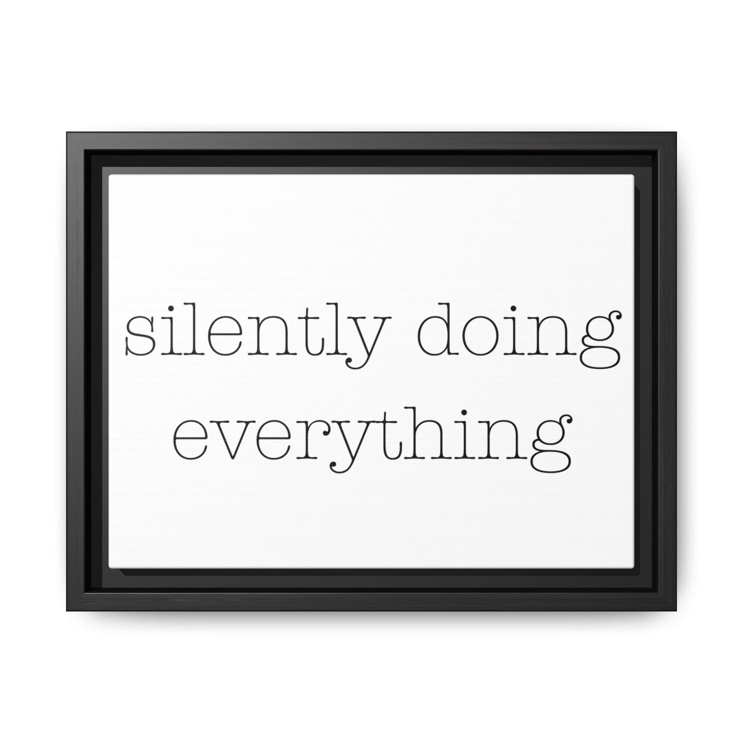 silently doing everything | Matte Canvas, Framed (Multi-color)