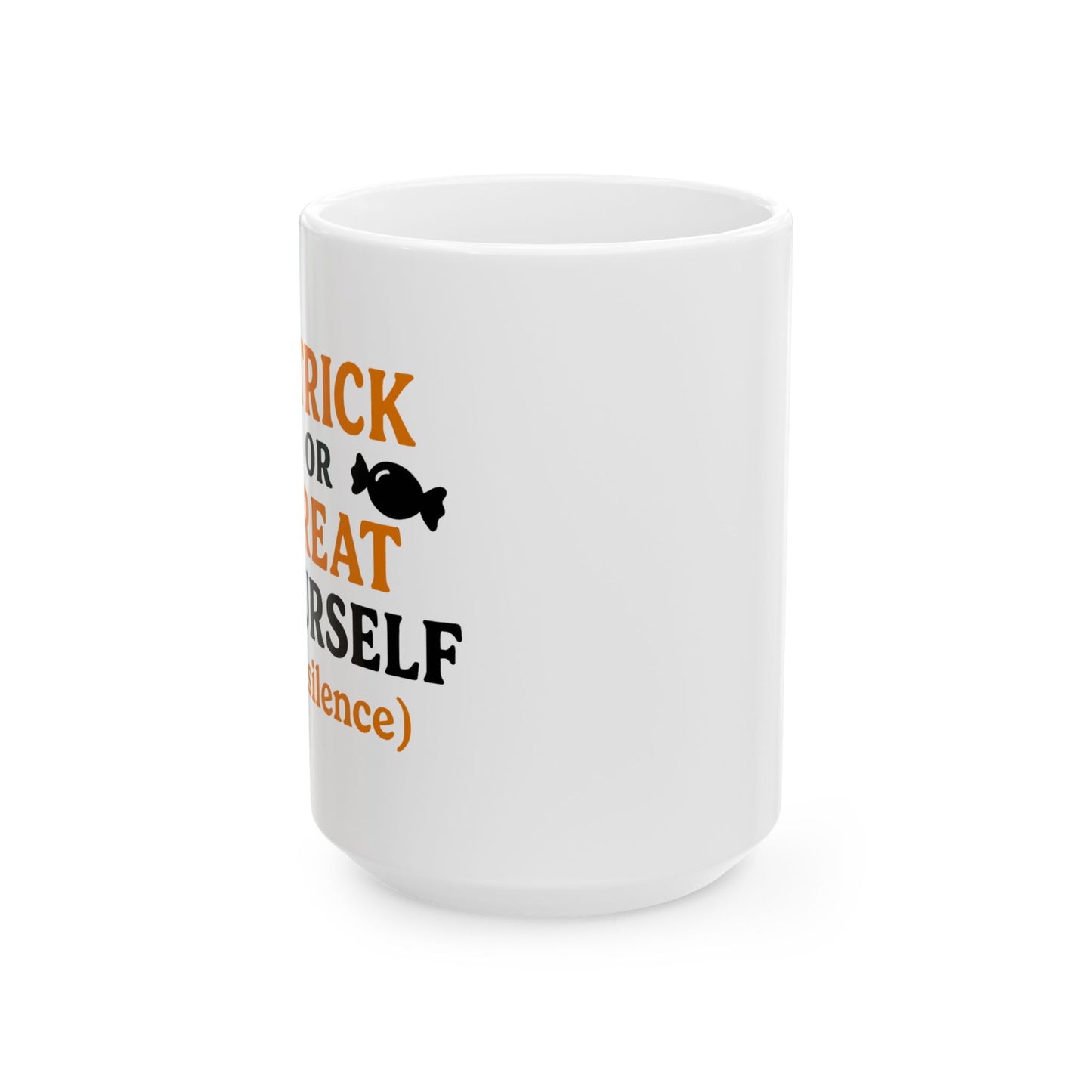 Treat Yourself | Ceramic Mug (11oz, 15oz)