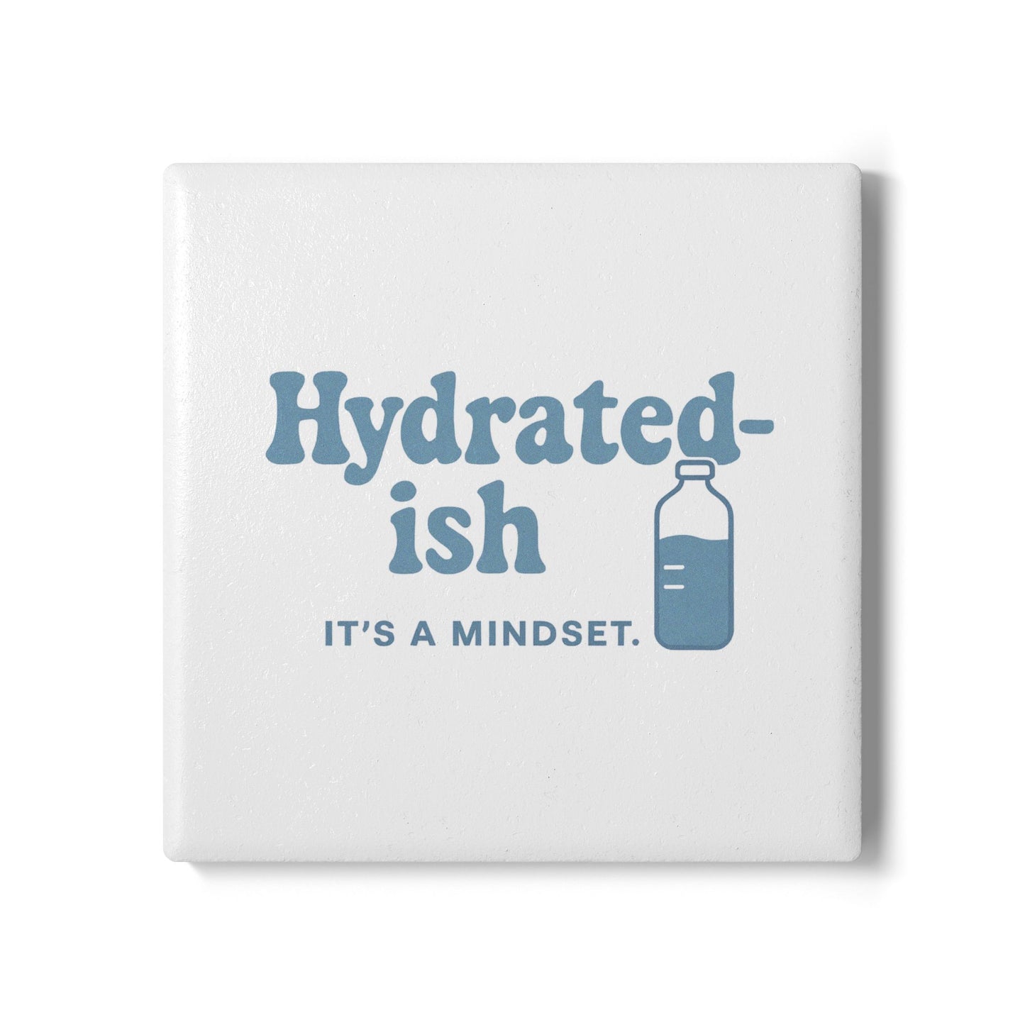 Hydrated-Ish - Ceramic Coaster