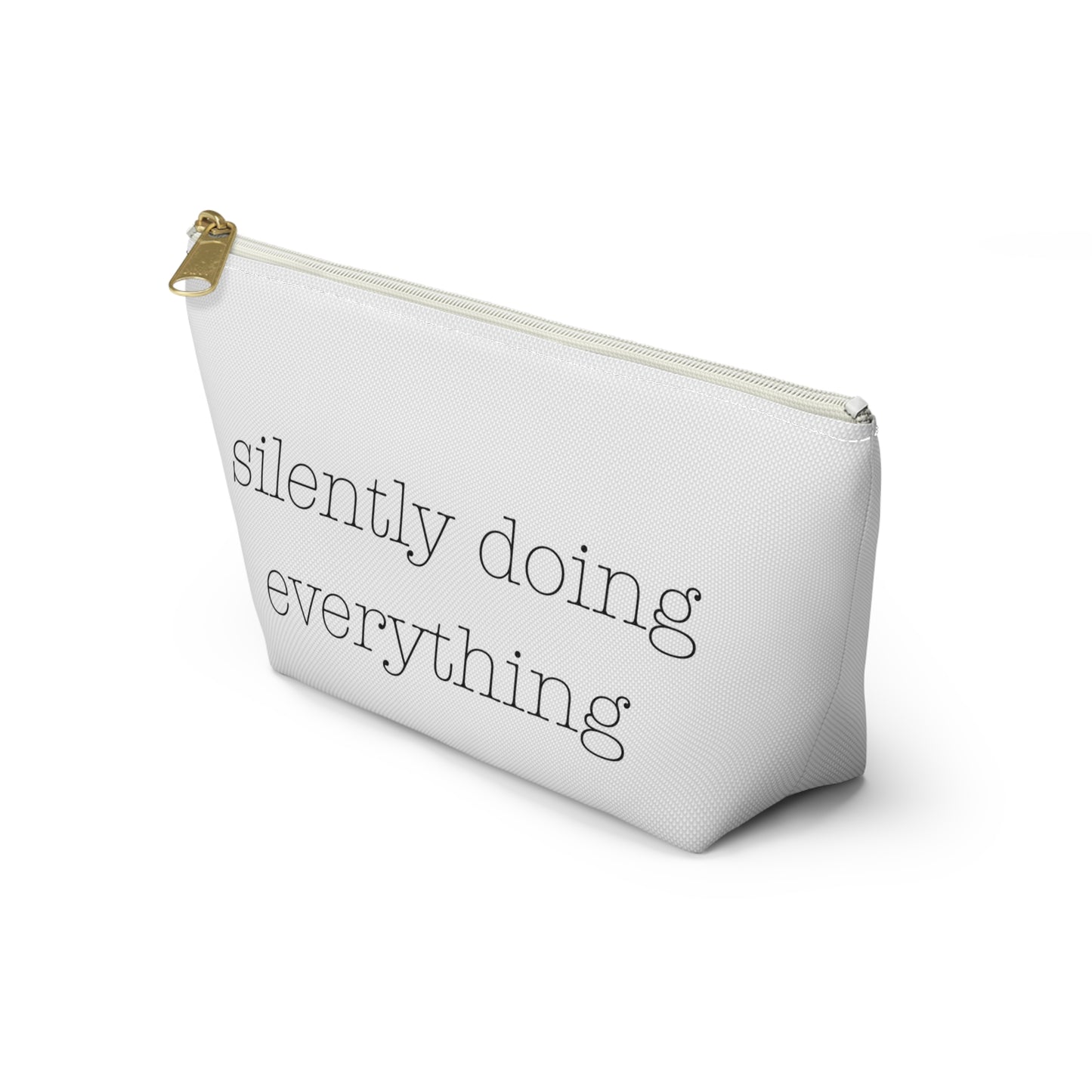 silently doing everything | Accessory Pouch w T-bottom