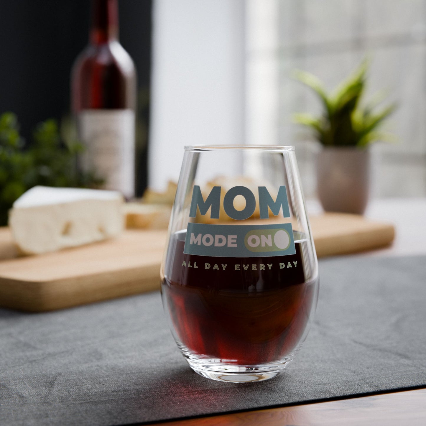 Mom Mode = ON | Stemless Wine Glass