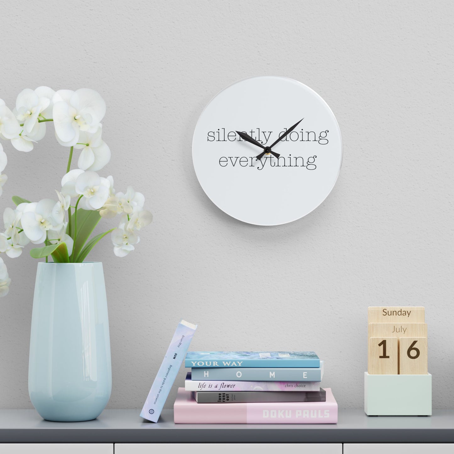 Silently Doing Everything | Acrylic Wall Clock