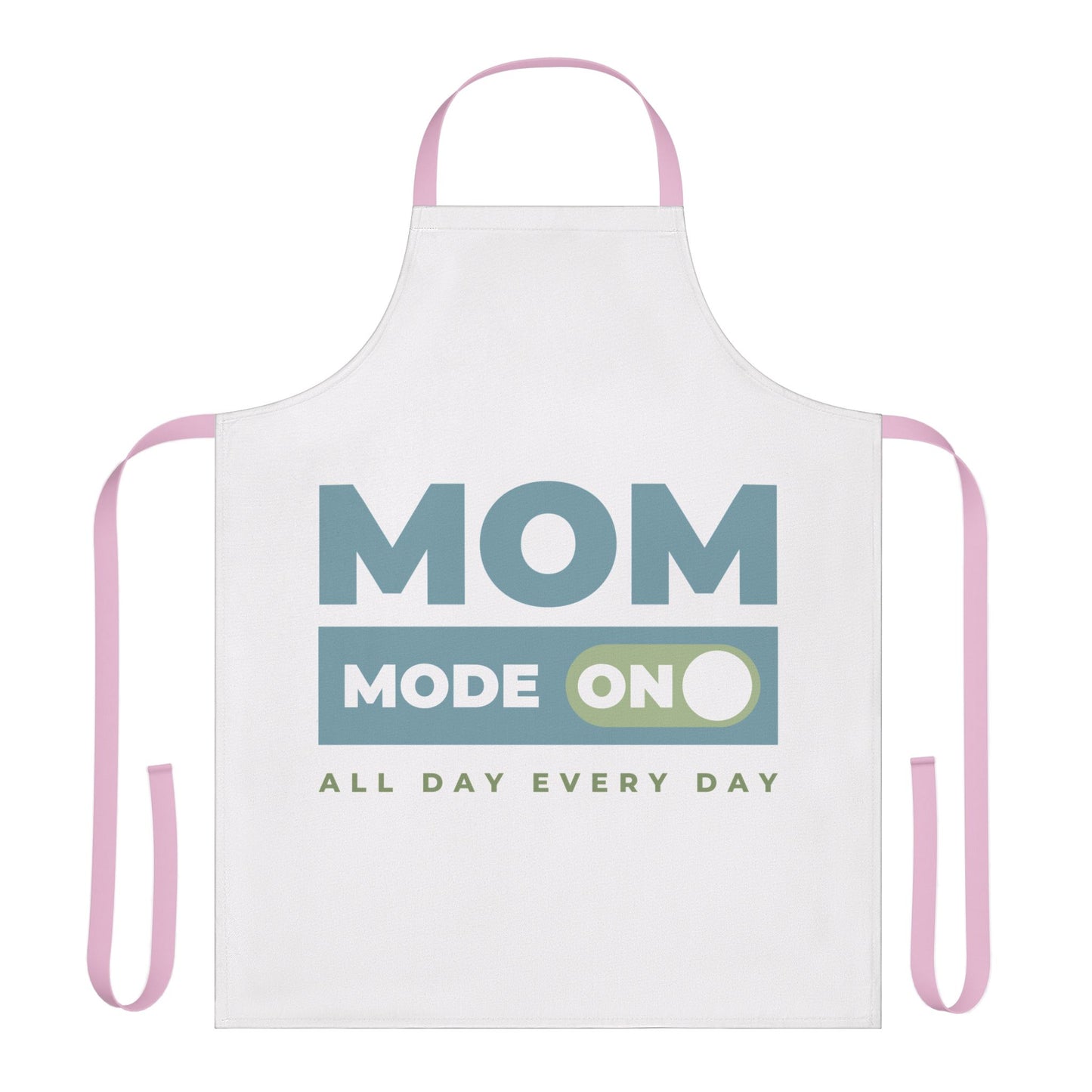 Mom Mode = ON | Apron
