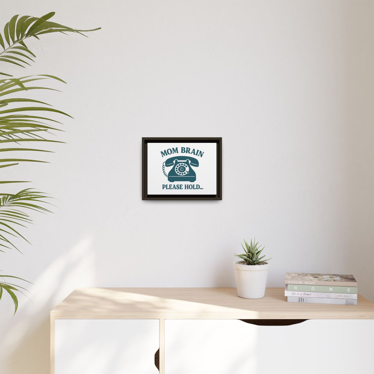 Mom Brain, Please Hold | Matte Canvas, Framed (Multi-color)