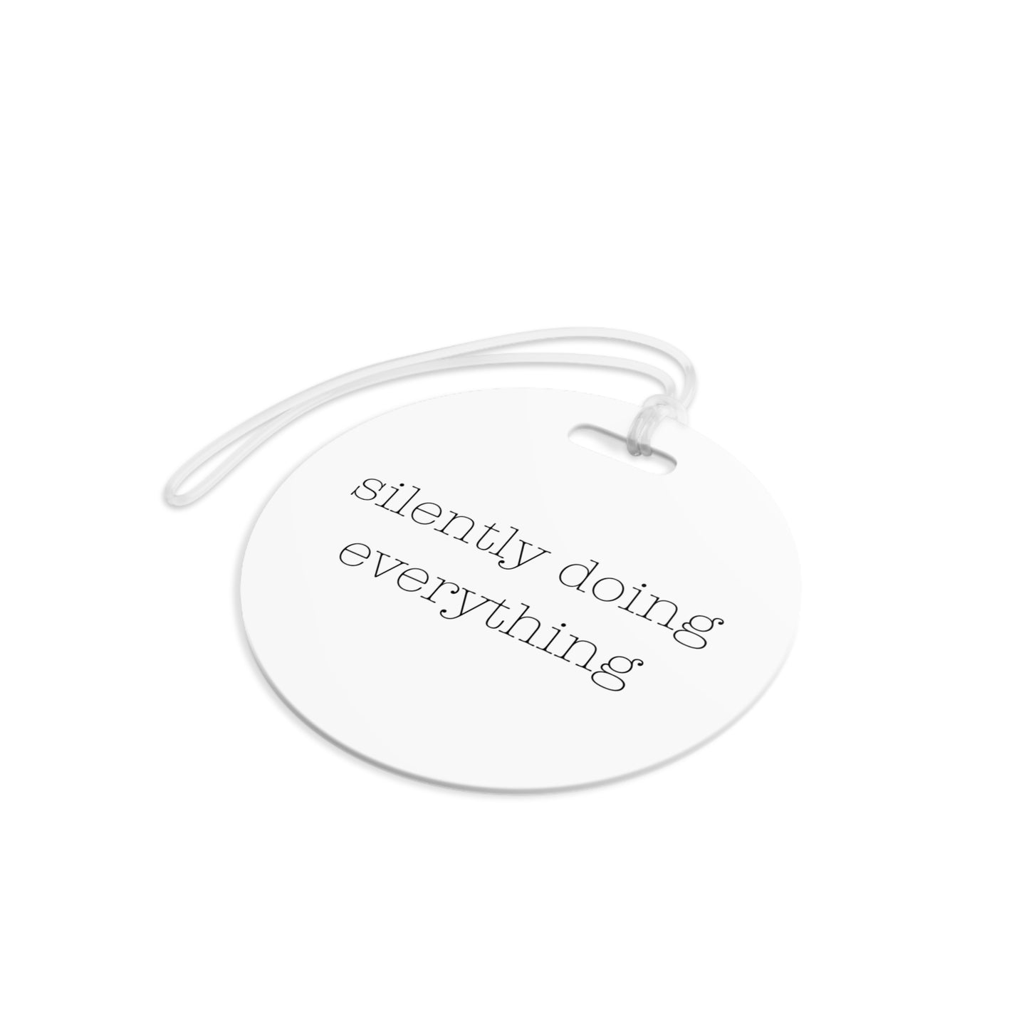silently doing everything | Luggage Tags