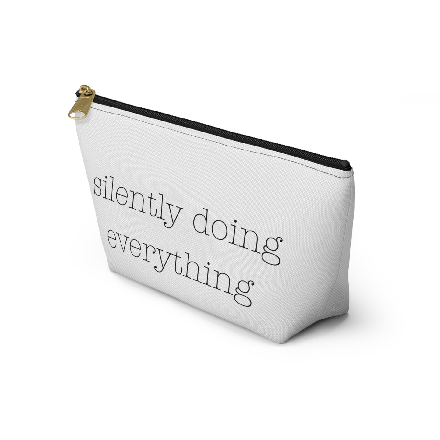 silently doing everything | Accessory Pouch w T-bottom