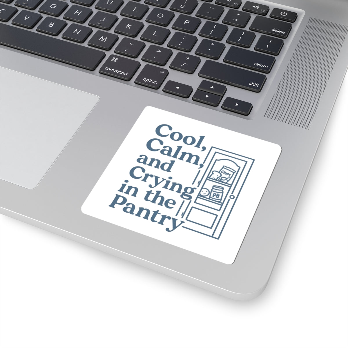 Cool, Calm and Crying in the Pantry | Kiss-Cut Stickers