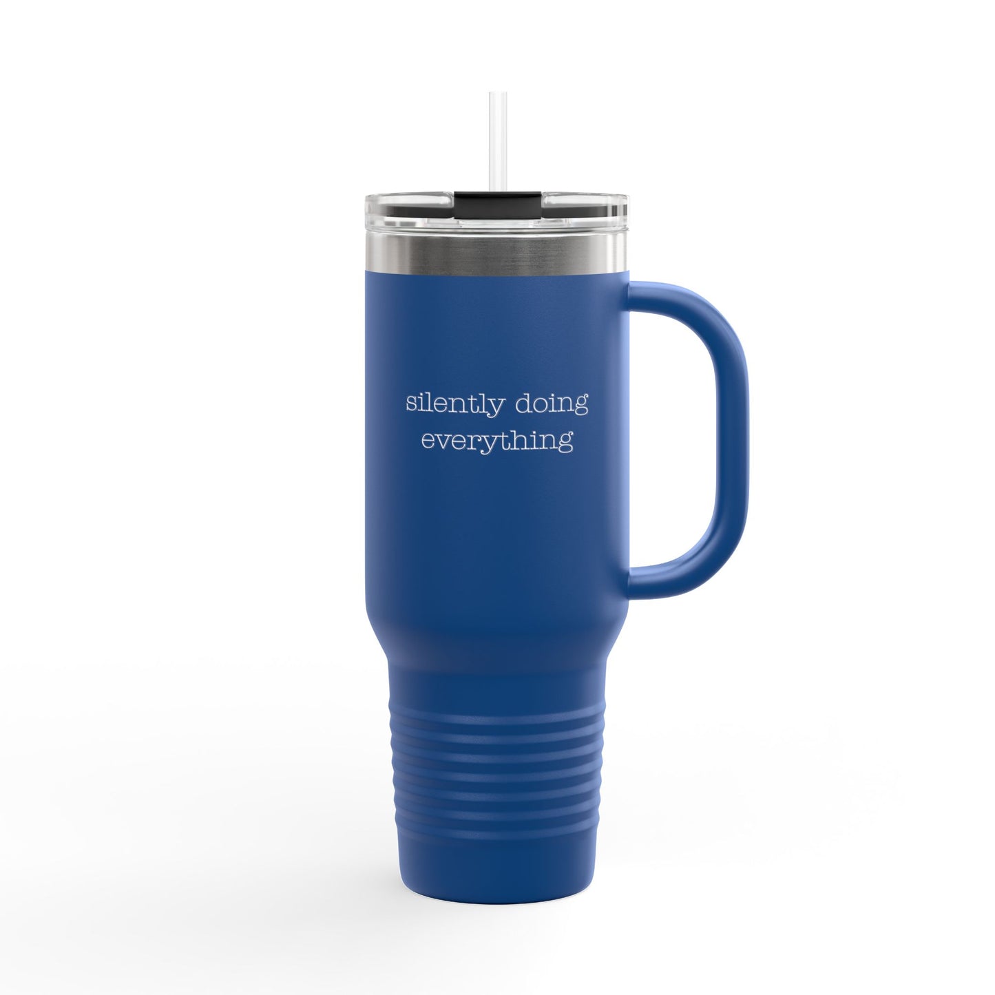 silently doing everything | Insulated Travel Mug, 40oz