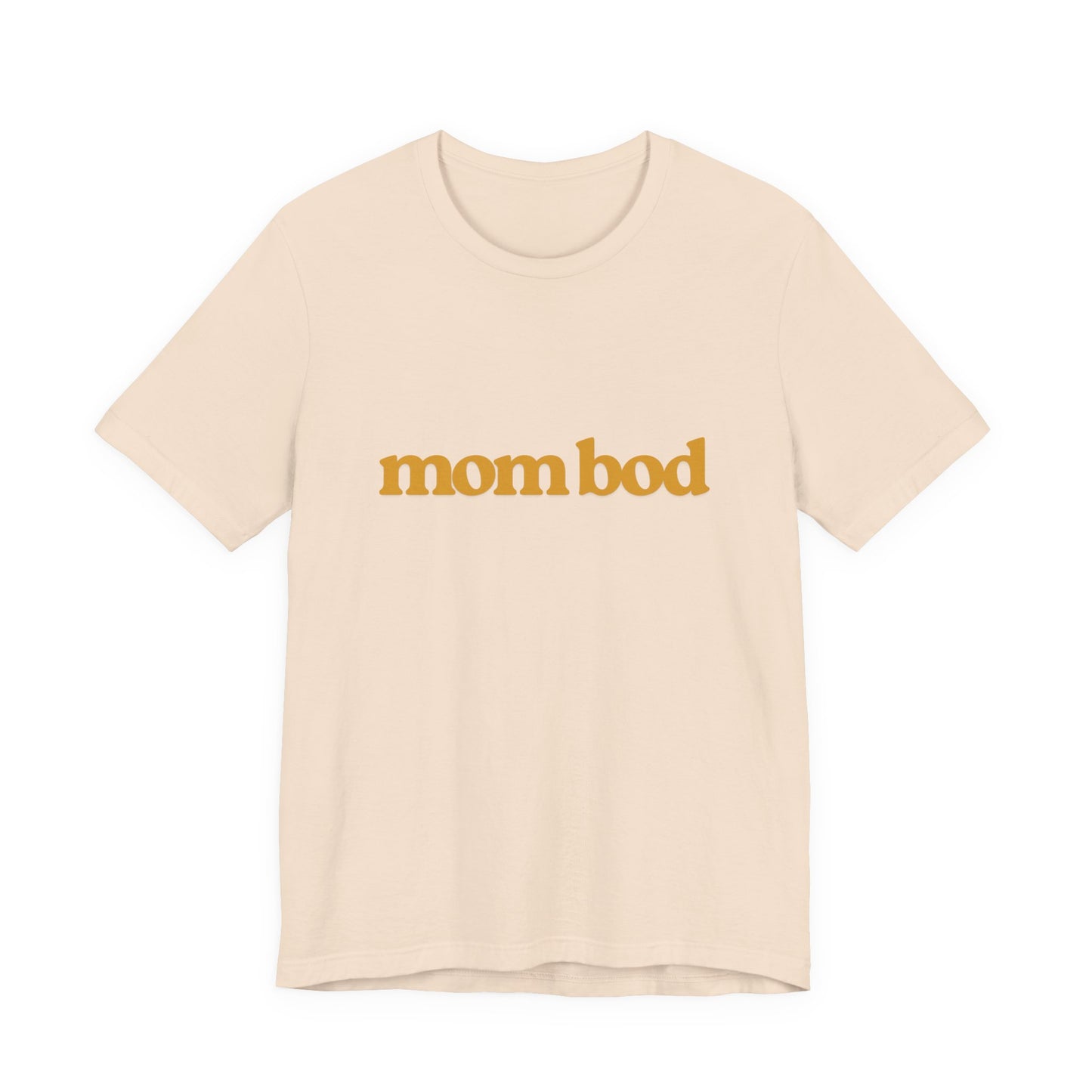mom bod | Bella & Canvas Shirt