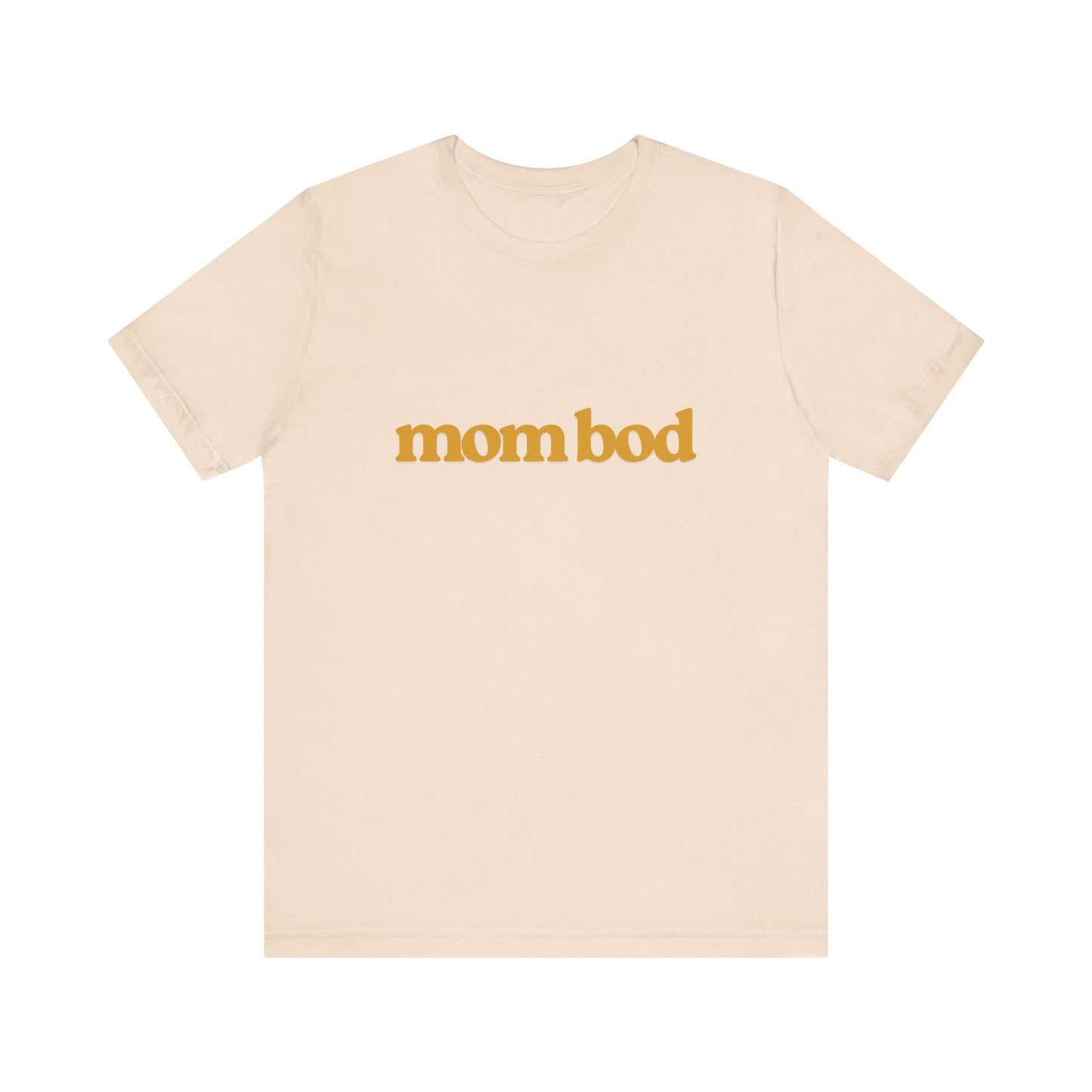 mom bod | Bella & Canvas Shirt