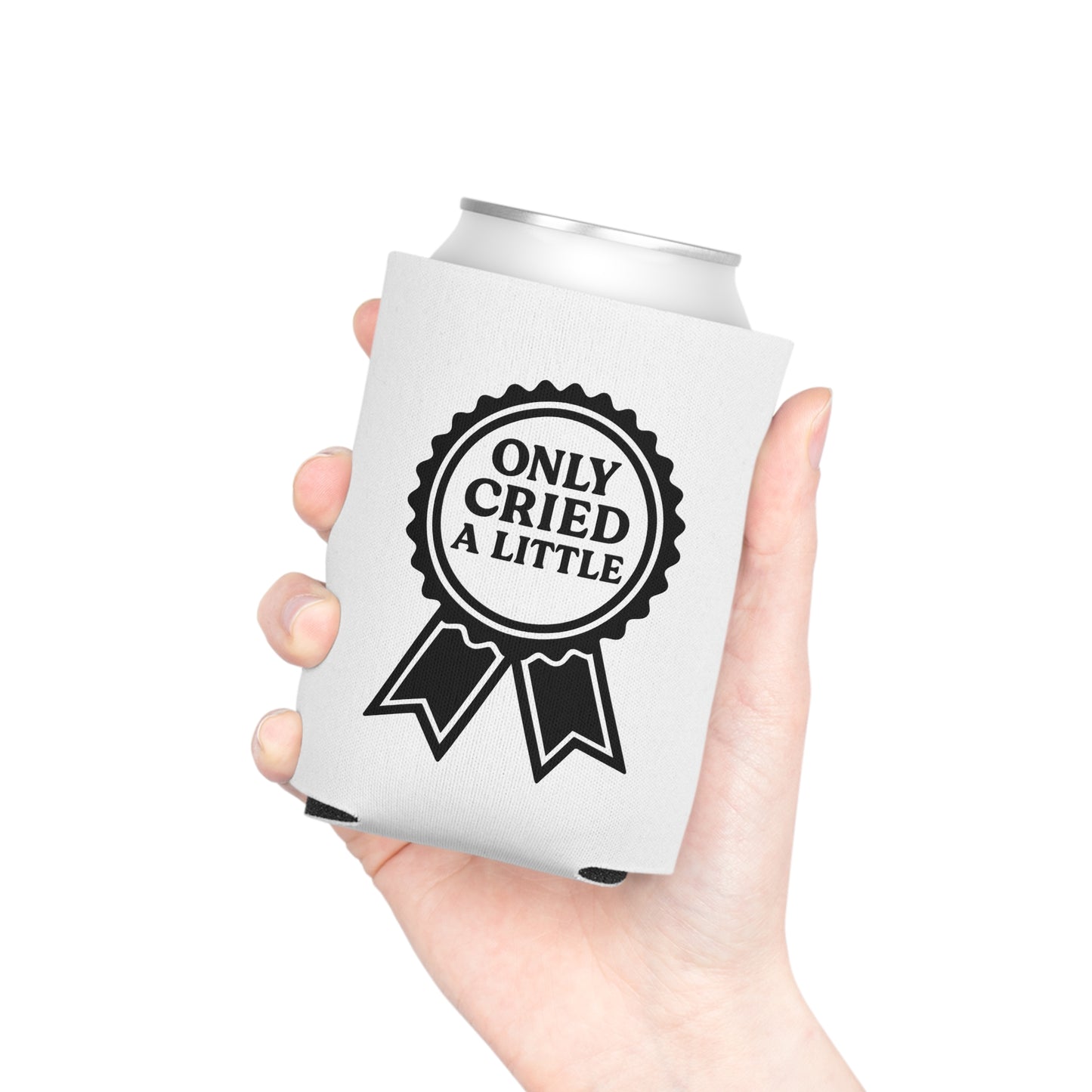 Only Cried a Little | Can Cooler