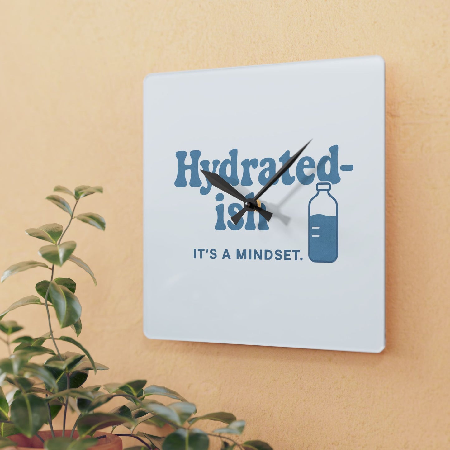 Hydrated-Ish | Acrylic Wall Clock