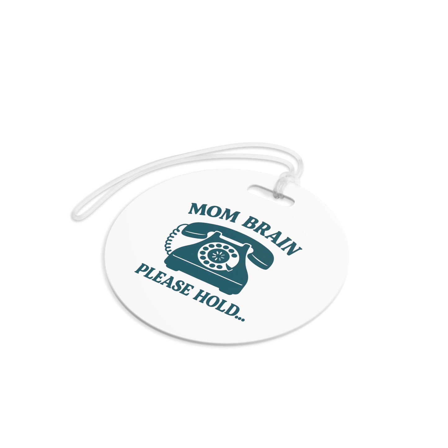 Mom Brain, Please Hold | Luggage Tags