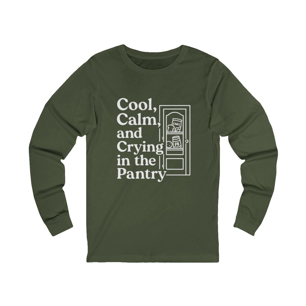 Cool, Calm and Crying in the Pantry | Bella & Canvas Long Sleeve Shirt