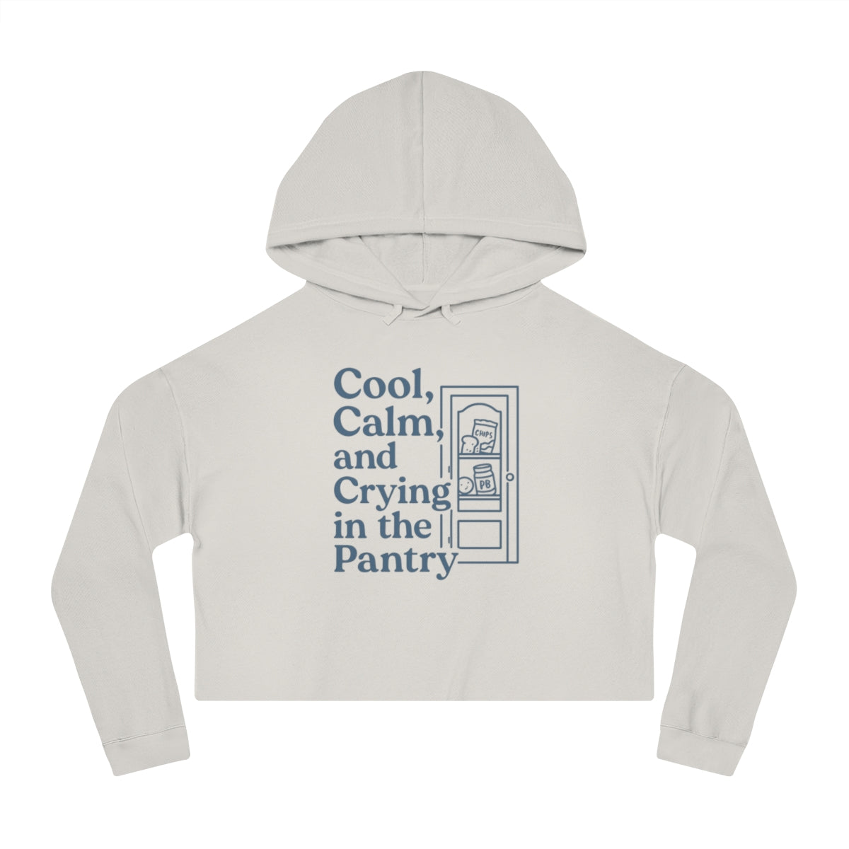 Cool, Calm and Crying in the Pantry | Women’s Cropped Hooded Sweatshirt