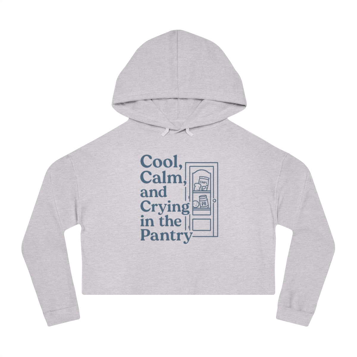 Cool, Calm and Crying in the Pantry | Women’s Cropped Hooded Sweatshirt